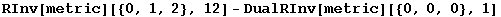 RInv[metric][{0, 1, 2}, 12] - DualRInv[metric][{0, 0, 0}, 1]