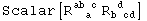 Scalar[R_ (  a )^(ab c) R_ (b cd)^( d  )]