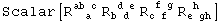 Scalar[R_ (  a )^(ab c) R_ (b d )^( d e) R_ (c f )^( f g) R_ (e gh)^( h  )]