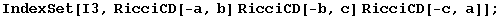 IndexSet[I3, RicciCD[-a, b] RicciCD[-b, c] RicciCD[-c, a]] ;