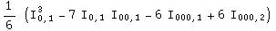 1/6 (I_0,1^3 - 7 I_0,1 I_00,1 - 6 I_000,1 + 6 I_000,2)