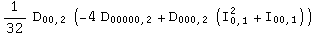1/32 D_00,2 (-4 D_00000,2 + D_000,2 (I_0,1^2 + I_00,1))