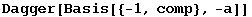 Dagger[Basis[{-1, comp}, -a]]