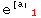 e^[a_1_1