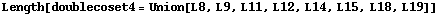 Length[doublecoset4 = Union[L8, L9, L11, L12, L14, L15, L18, L19]]
