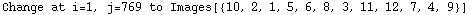 Change at i=1, j=769 to Images[{10, 2, 1, 5, 6, 8, 3, 11, 12, 7, 4, 9}]