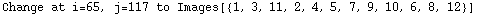 Change at i=65, j=117 to Images[{1, 3, 11, 2, 4, 5, 7, 9, 10, 6, 8, 12}]
