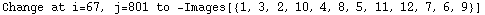 Change at i=67, j=801 to  -Images[{1, 3, 2, 10, 4, 8, 5, 11, 12, 7, 6, 9}]