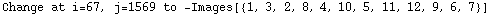Change at i=67, j=1569 to  -Images[{1, 3, 2, 8, 4, 10, 5, 11, 12, 9, 6, 7}]