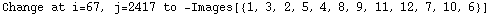 Change at i=67, j=2417 to  -Images[{1, 3, 2, 5, 4, 8, 9, 11, 12, 7, 10, 6}]
