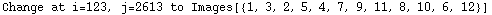 Change at i=123, j=2613 to Images[{1, 3, 2, 5, 4, 7, 9, 11, 8, 10, 6, 12}]