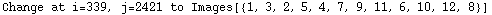 Change at i=339, j=2421 to Images[{1, 3, 2, 5, 4, 7, 9, 11, 6, 10, 12, 8}]