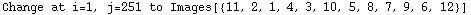 Change at i=1, j=251 to Images[{11, 2, 1, 4, 3, 10, 5, 8, 7, 9, 6, 12}]