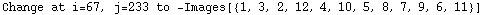 Change at i=67, j=233 to  -Images[{1, 3, 2, 12, 4, 10, 5, 8, 7, 9, 6, 11}]