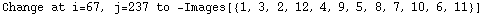 Change at i=67, j=237 to  -Images[{1, 3, 2, 12, 4, 9, 5, 8, 7, 10, 6, 11}]