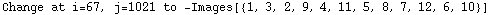 Change at i=67, j=1021 to  -Images[{1, 3, 2, 9, 4, 11, 5, 8, 7, 12, 6, 10}]