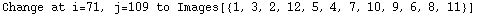 Change at i=71, j=109 to Images[{1, 3, 2, 12, 5, 4, 7, 10, 9, 6, 8, 11}]