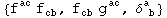 {f_  ^ac f_cb^  , f_cb^   g_  ^ac, δ_ ( b)^a }
