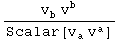 (v_b^  v_ ^b)/Scalar[v_a^  v_ ^a]