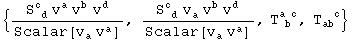 {(S_ ( d)^c  v_ ^a v_ ^b v_ ^d)/Scalar[v_a^  v_ ^a], (S_ ( d)^c  v_a^  v_ ^b v_ ^d)/Scalar[v_a^  v_ ^a], T_ ( b )^(a c), T_ab ^(  c)}