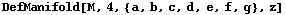 DefManifold[M, 4, {a, b, c, d, e, f, g}, z]