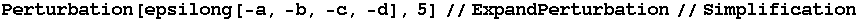 Perturbation[epsilong[-a, -b, -c, -d], 5]//ExpandPerturbation//Simplification
