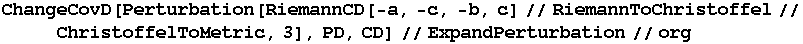 ChangeCovD[Perturbation[RiemannCD[-a, -c, -b, c]//RiemannToChristoffel//ChristoffelToMetric, 3], PD, CD]//ExpandPerturbation//org